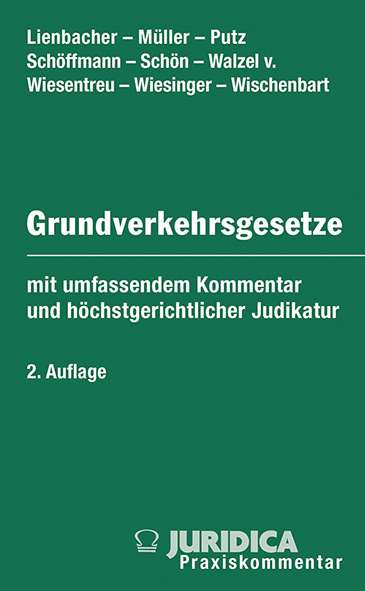 Die Grundverkehrsgesetze der &ouml;sterreichischen Bundesl&auml;nder - Georg Lienbacher, Johannes M&uuml;ller, Gerhard Putz, Klaus Sch&ouml;ffman, Erwin Sch&ouml;n, Thomas E. Walzel von Wiesentreu, Harald Wiesinger, Elisabeth Wischenbart