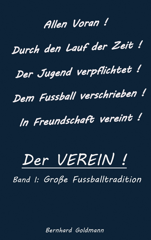 Der VEREIN! - Bernhard Goldmann