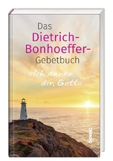 Ich danke dir, Gott - Dietrich Bonhoeffer