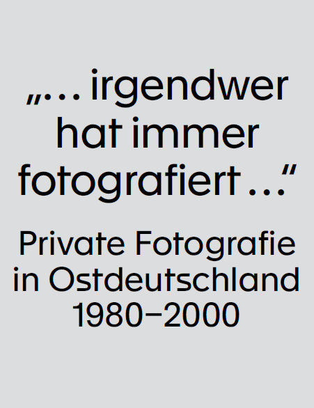&bdquo;&hellip; irgendwer hat immer fotografiert &hellip;&ldquo; - Marie Egger, Marit Herrmann, Judith Riemer, Friedrich Tietjen
