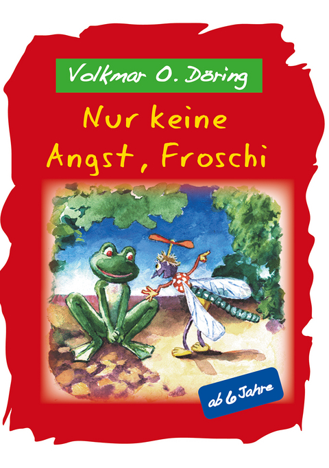 Nur keine Angst, Froschi - Volkmar D&ouml;ring