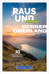 K&uuml;mmerly+Frey Raus und Wandern Berner Oberland - Wanderf&uuml;hrer