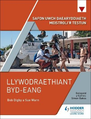 Safon Uwch Daearyddiaeth Meistroli&rsquo;r Testun: Llywodraethiant Byd-eang - Bob Digby, Sue Warn