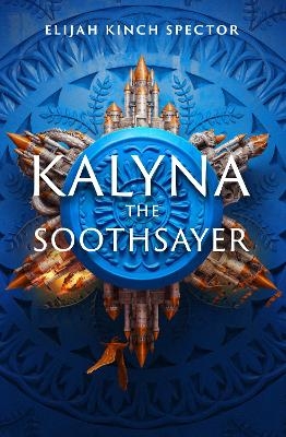 Kalyna The Soothsayer - Elijah Kinch Spector