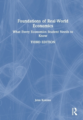Foundations of Real-World Economics - John Komlos, Quentin Duroy