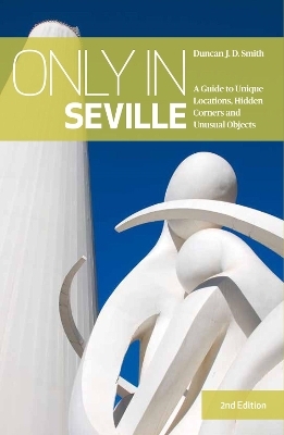 Only in Seville - Duncan J. D. Smith