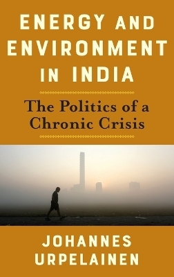 Energy and Environment in India - Johannes Urpelainen