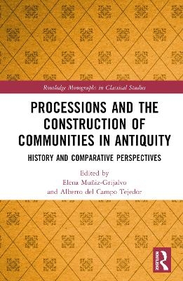 Processions and the Construction of Communities in Antiquity - 