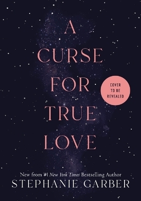 A Curse for True Love - Stephanie Garber