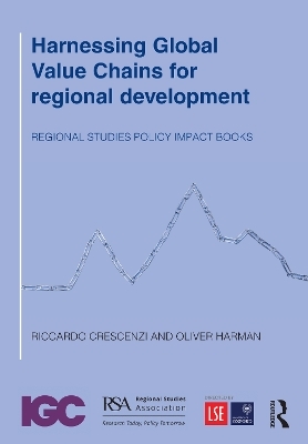 Harnessing Global Value Chains for regional development - Riccardo Crescenzi, Oliver Harman