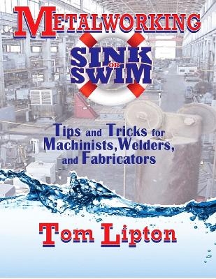 Metalworking Sink or Swim - Tom Lipton