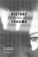 History Beyond Trauma