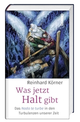 Was jetzt Halt gibt - Reinhard K&ouml;rner