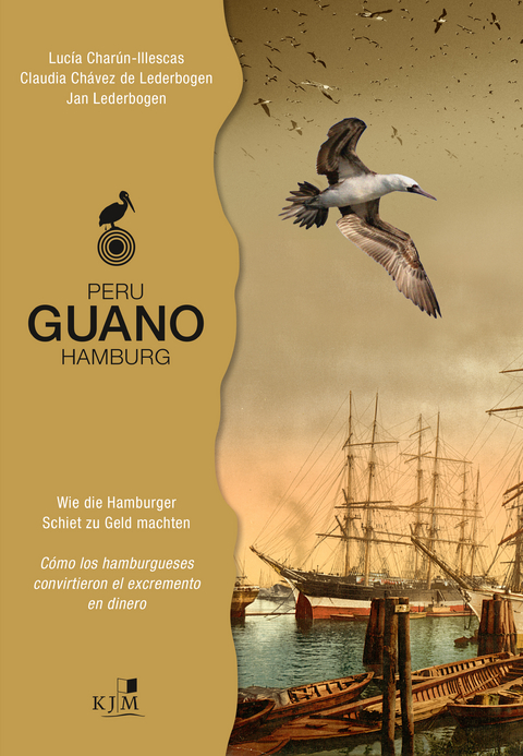 PERU &ndash; GUANO &ndash; HAMBURG - Luc&iacute;a Char&uacute;n-Illescas, Claudia Ch&aacute;vez de Lederbogen, Jan Lederbogen