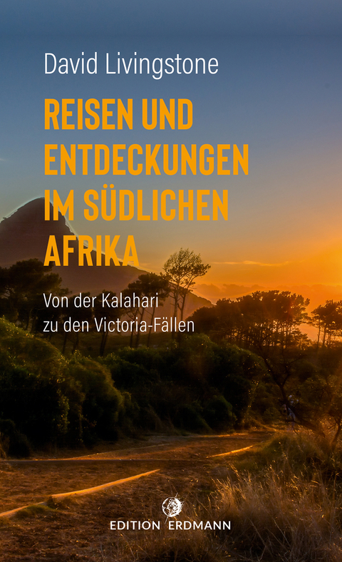 Reisen und Entdeckungen im s&uuml;dlichen Afrika - David Livingstone