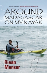 Around Madagascar On My Kayak -  Riaan Manser