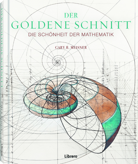 Der Goldene Schnitt - Gary B. Meisner