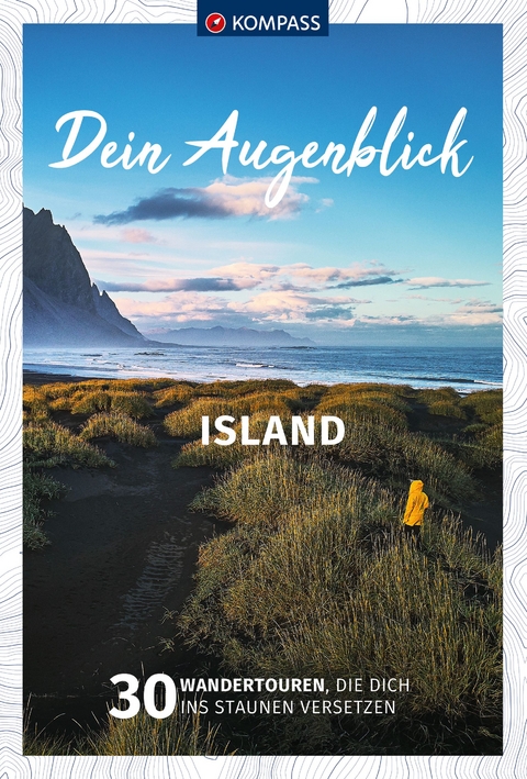 KOMPASS Dein Augenblick Island - Michael Will, Maximilian Lehrke, Sebastian Lehrke