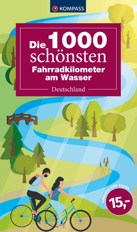 Die 1000 sch&ouml;nsten Fahrradkilometer am Wasser