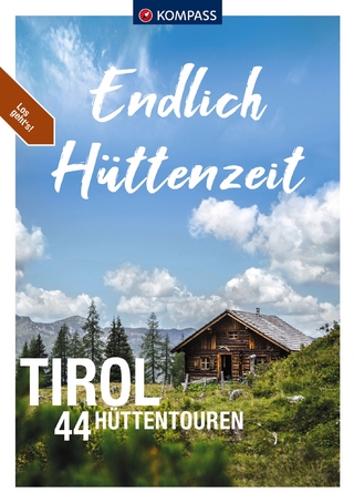 Endlich Hüttenzeit - Tirol