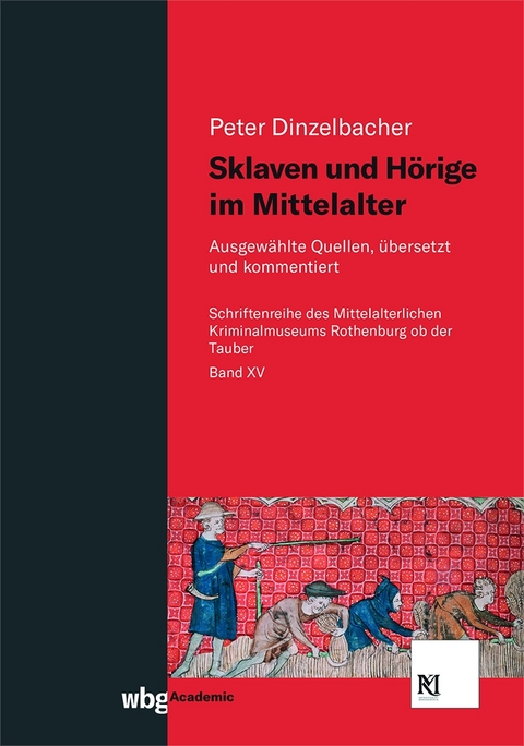 Sklaven und H&ouml;rige im Mittelalter - Peter Dinzelbacher