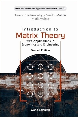 Introduction To Matrix Theory: With Applications In Economics And Engineering