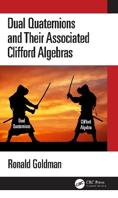 Dual Quaternions and Their Associated Clifford Algebras - Ronald Goldman