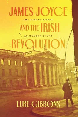 James Joyce and the Irish Revolution - Professor Luke Gibbons