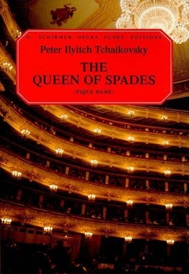 The Queen of Spades (Pique Dame) - Peter Ilich Tchaikovsky