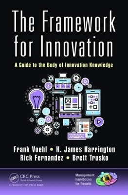 The Framework for Innovation - Frank Voehl, H. James Harrington, Rick Fernandez, Brett Trusko