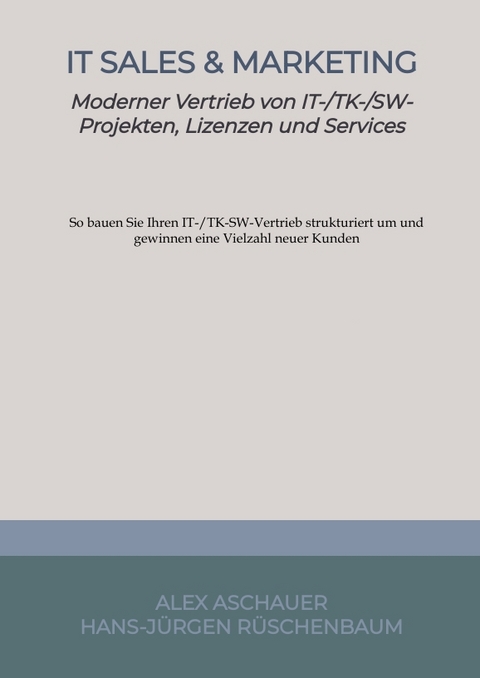 IT Sales & Marketing - Alex Aschauer, Hans-Jürgen Rüschenbaum