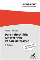 Der strafrechtliche Aktenvortrag im Assessorexamen - Jäckel, Holger; Schneider, Dirk J.