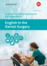 English in the Dental Surgery - Lidia H&auml;upl, Sandra Koll
