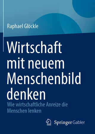 Wirtschaft mit neuem Menschenbild denken