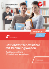 Betriebswirtschaftslehre mit Rechnungswesen - Ausgabe f&uuml;r Fach- und Berufsoberschulen in Bayern - Rudolf Falb, Gunnar Mau&szlig;