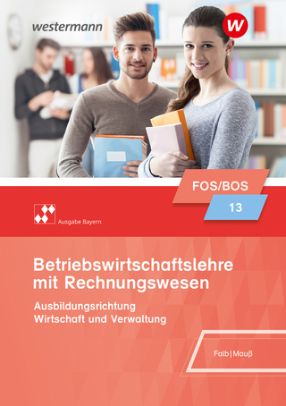 Betriebswirtschaftslehre mit Rechnungswesen - Ausgabe für Fach- und Berufsoberschulen in Bayern