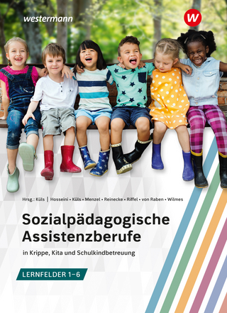 Sozialpädagogische Assistenzberufe in Krippe, Kita und Schulkindbetreuung – Lernfelder 1–6