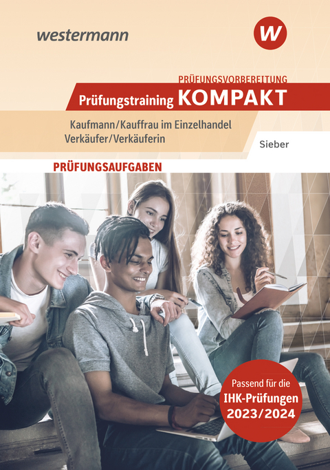 Pr&uuml;fungsvorbereitung Pr&uuml;fungstrainig KOMPAKT - Kaufmann/Kauffrau im Einzelhandel - Verk&auml;ufer/Verk&auml;uferin - Michael Sieber