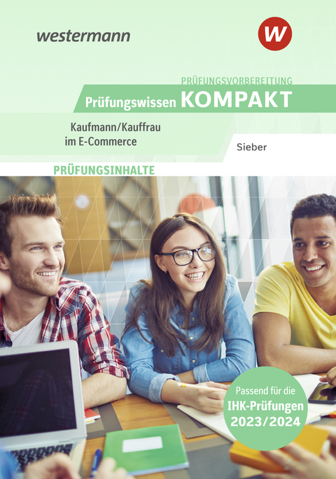 Pr&uuml;fungsvorbereitung Pr&uuml;fungswissen KOMPAKT - Kaufmann/Kauffrau im E-Commerce - Michael Sieber