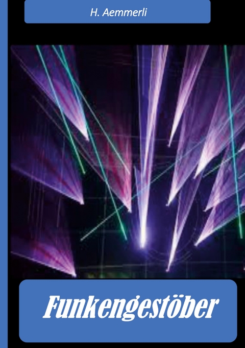 Funkengest&ouml;ber. - H. Aemmerli