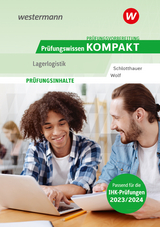 Prüfungswissen Kompakt - Fachkraft für Lagerlogistik - Schlotthauer, Hans; Wolf, Christine