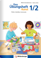 Das &Uuml;bungsheft Kunst 1/2 - Sabine Stehr, Maria Schniedermann