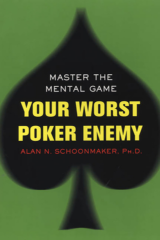 Your Worst Poker Enemy: Master The Mental Game