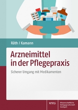 Arzneimittel in der Pflegepraxis - Ulrich R&auml;th, Friedhelm Kamann