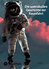 Die spektakul&auml;re Geschichte der Raumfahrt -  Jaltas