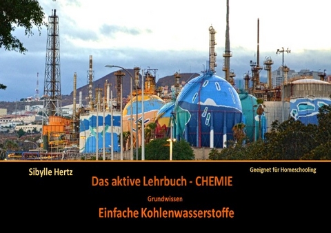 Das aktive Lehrbuch - Chemie / Das aktive Lehrbuch Chemie - Einfache Kohlenwasserstoffe - Sibylle Hertz