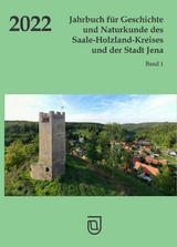 Jahrbuch f&uuml;r Geschichte und Naturkunde des Saale-Holzland-Kreises und der Stadt Jena - 