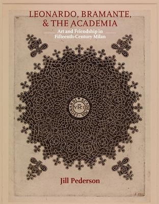 Leonardo, Bramante, and the Academia - Jill Pederson