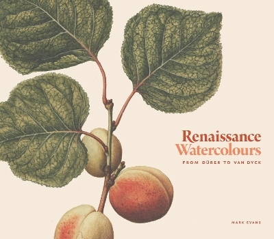 Renaissance Watercolours - Mark Evans, Elania Pieragostini