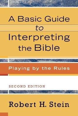 A Basic Guide to Interpreting the Bible – Playing by the Rules